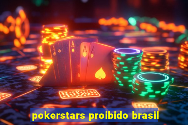 pokerstars proibido brasil